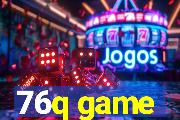 76q game